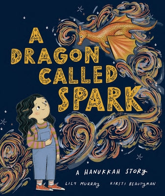 A Dragon Called Spark: A Hanukkah Story by Murray, Lily