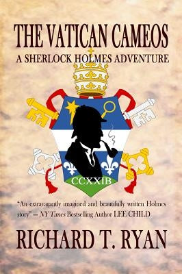 The Vatican Cameos: A Sherlock Holmes Adventure by Ryan, Richard T.