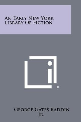 An Early New York Library of Fiction by Raddin Jr, George Gates