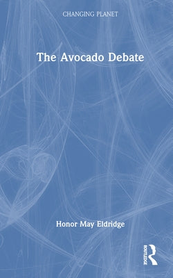 The Avocado Debate by Eldridge, Honor May
