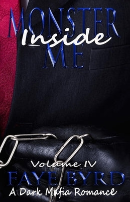 Monster Inside Me: Volume IV by Byrd, Faye
