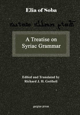A Treatise on Syriac Grammar by Soba, Elia Of