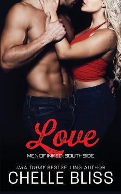 Love: Men of Inked: Southside #5 by Bliss, Chelle