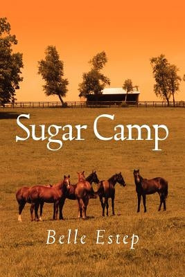 Sugar Camp by Estep, Belle