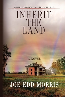 Inherit the Land by Morris, Joe Edd