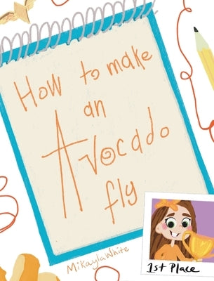 How To Make an Avocado Fly by White, Mikayla
