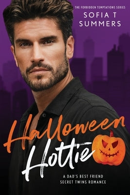 Halloween Hottie: A Dad's Best Friend, Secret Twins Romance by Summers, Sofia T.