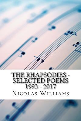 The Rhapsodies: Selected Poems 1993 - 2017 by Williams, Nicolas Guy