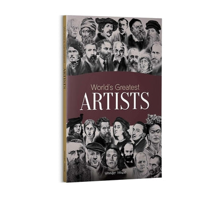 World's Greatest Artists: Biographies of Inspirational Personalities for Kids by Wonder House Books