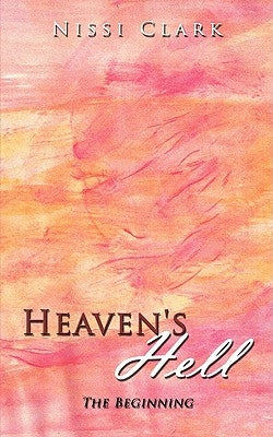 Heaven's Hell: The Beginning by Clark, Nissi