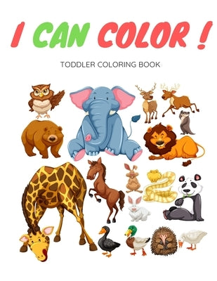 I Can Color Toddler Coloring Book: I Can Color Toddler Coloring Book by Edition, I. Can Color