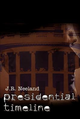 Presidential Timeline by Neeland, N.