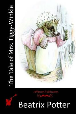 The Tale of Mrs. Tiggy-Winkle by Potter, Beatrix