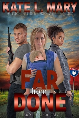 Far from Done by Mary, Kate L.