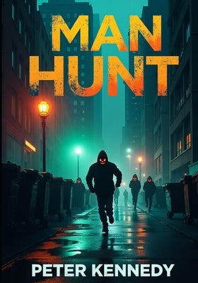 Man Hunt by Kennedy, Peter