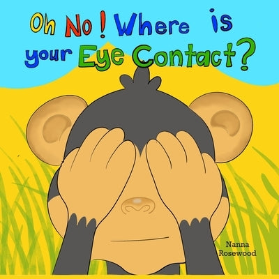 "Oh No! Where is Your Eye Contact? by Rosewood, Nanna