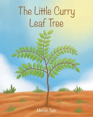 The Little Curry Leaf Tree by Sam, Moriah
