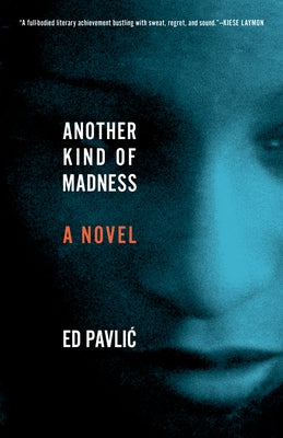 Another Kind of Madness by Pavlic, Ed