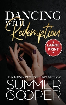 Dancing With Redemption: A Billionaire Best Friend's Brother Romance (Large Print Hardback) by Cooper, Summer