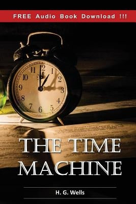 The Time Machine (Include Audio book) by Wells, H. G.