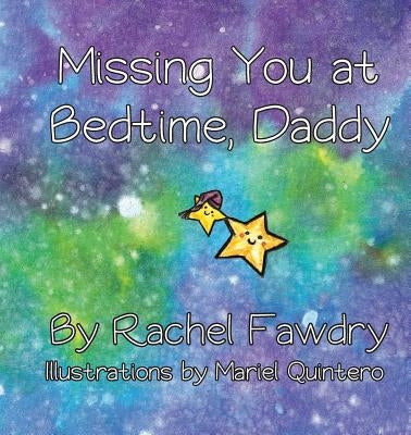 Missing You at Bedtime, Daddy: A Personalized Photo Book that Helps Children and Parents When They Are Apart by Fawdry, Rachel