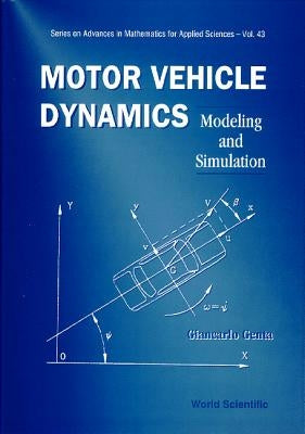 Motor Vehicle Dynamics: Modeling and Simulation by Genta, Giancarlo