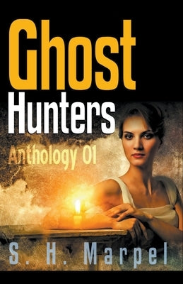 Ghost Hunters Anthology 01 Version 2.0 by Marpel, S. H.