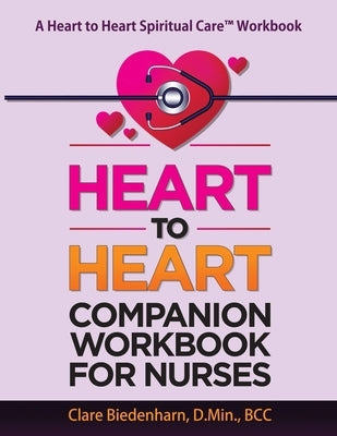 Heart to Heart Companion Workbook for Nurses by Biedenharn, Clare