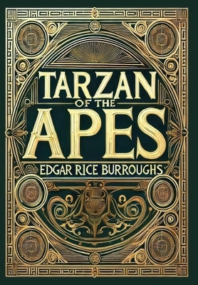 Tarzan of the Apes (Collector's Edition) (Laminated Hardback with Jacket) by Burroughs, Edgar Rice