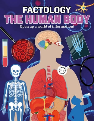 Factology: The Human Body: Open Up a World of Information! by