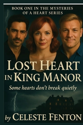Lost Heart in King Manor: Book One in the Mysteries of a Heart Series by Fenton, Celeste