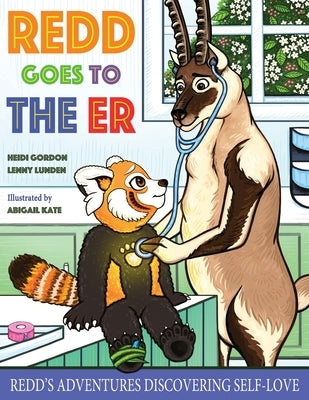 Redd Goes to the ER: Redd's Adventures Discovering Self-Love by Gordon, Heidi