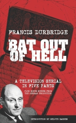 Bat Out Of Hell (Scripts of the five part television serial) by Barnes, Melvyn
