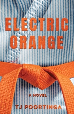 Electric Orange by Poortinga, T. J.