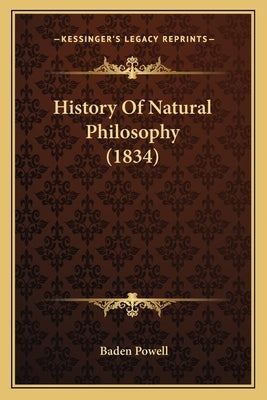 History Of Natural Philosophy (1834) by Powell, Baden