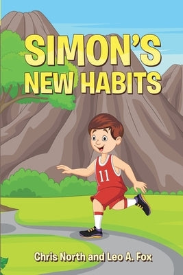 Simon's New Habits: Book Series Academy of Young Entrepreneur Series 1, Volume 1 by Fox, Leo A.
