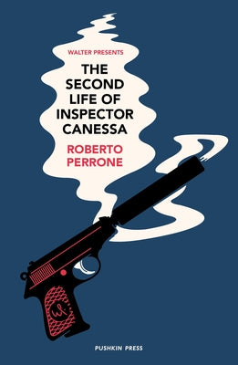 The Second Life of Inspector Canessa by Perrone, Roberto