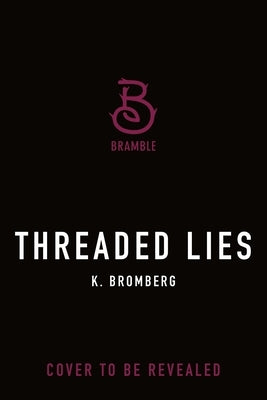 Threaded Lies by Bromberg, K.