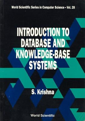 Introduction to Database and Knowledge-Base Systems by Krishna, S.