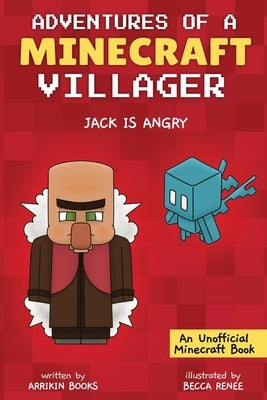 Jack is Angry: Adventures of a Minecraft Villager by Books, Arrikin