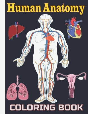Human Anatomy Coloring Book: Human Body Anatomy Coloring Book for Kids by Toura, Tfatef