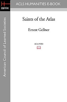 Saints of the Atlas by Gellner, Ernest