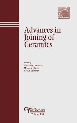 Advances in Joining of Ceramics by Lewinsohn, Charles A.