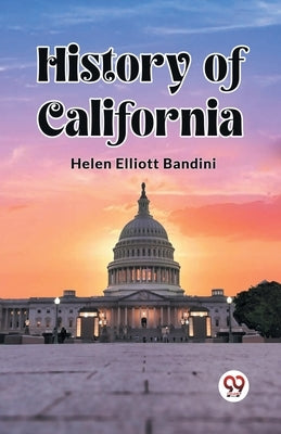 History of California by Elliott Bandini, Helen