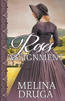 Rose's Assignment by Druga, Melina