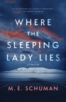 Where The Sleeping Lady Lies by Schuman, M. E.