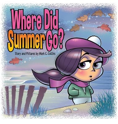 Where Did Summer Go? by Collins, Mark C.