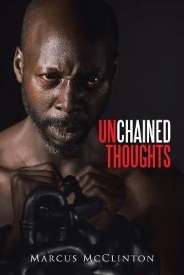 Unchained Thoughts by McClinton, Marcus