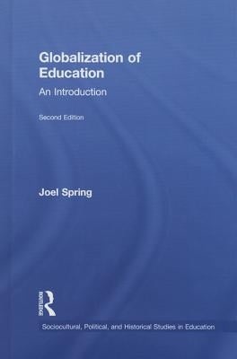 Globalization of Education: An Introduction by Spring, Joel