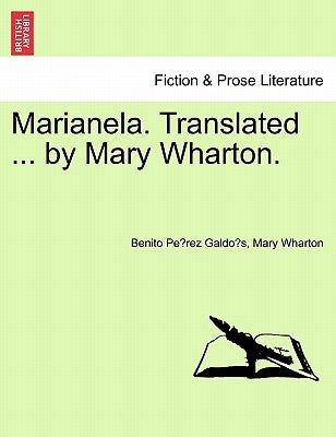 Marianela. Translated ... by Mary Wharton. by Pérez Galdós, Benito